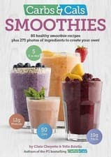 Image of Carbs & Cals. Smoothies by Chris Cheyette, Yello Balolia