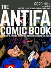 Image of The Antifa Comic Book: 100 Years of Fascism and Antifa Movements by Gord Hill