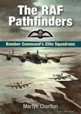 Image of The RAF Pathfinders: Bomber Command's Elite Squadron by Martyn Chorlton: New