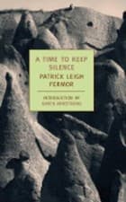 Image of A Time to Keep Silence by Patrick Leigh Fermor: New