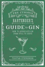 Image of The Curious Bartender's Guide to Gin: How to appreciate gin from still to serve,