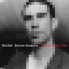 Image of WALTER SALAS-HUMARA - WORK,PART TWO   CD NEW 