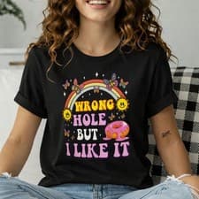 Image of T-Shirt - Wrong Hole But I Like It Saying with Donut & Rainbow - Dirty Joke
