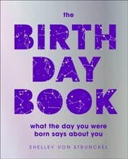 Image of The Birthday Book What the day you were born  by Shelley von Strunckel HARDBACK