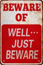 Image of Halloween Decor Beware Sign Beware of Well Just Funny Novelty Tin Sign Vintage M
