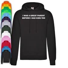 Image of I Was A Great Parent Before I Had Kids Too Hoodie | Funny