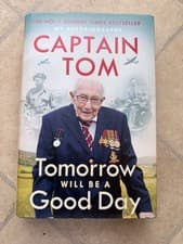 Image of Tomorrow Will Be A Good Day My Autobiography by Captain Tom Moore Hardback Book