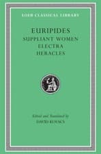 Image of Suppliant Women. Electra. Heracles Loeb Classical Library 9 the New the New the
