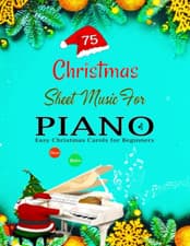 Image of 75 CHRISTMAS SHEET MUSIC for PIANO: Easy Christmas Carols for Beginners - Classi