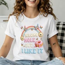 Image of Unisex Adult Humor Tee Wrong Hole But I Like It Donut Rainbow Funny Dirty Joke