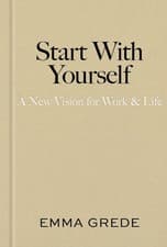 Image of Start With Yourself: A New Vision for Work & Life