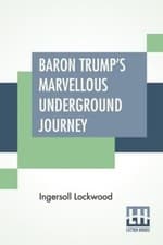 Image of Ingersoll Lockwood Baron Trump's Marvellous Underground Journey (Paperback)