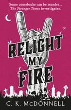 Image of Relight My Fire: (The Stranger Times 4) by C.K. McDonnell (English) Hardcover Bo