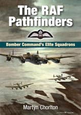 Image of The RAF Pathfinders: Bomber Command's Elite Squadrons by Martyn Chorlton NEW