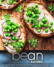 Image of Bean Recipes: A Simple Bean Cookbook for Preparing Delicious Beans. Press<|