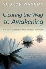 Image of Clearing the Way to Awakening : a Nine-Step Practice fr -  NEW Yudron Wangmo 202
