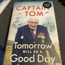 Image of Tomorrow Will Be A Good Day by Captain Tom Moore Signed Hardback