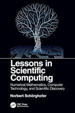 Image of Lessons in Scientific Computing: Numerical Mathematics, Computer Technology, an