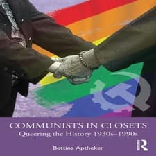 Image of Communists in Closets Queering the History 1930s-1990s Bettina Ap