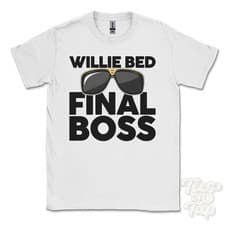 Image of WILLIE BED FINAL BOSS T-SHIRT funny xmas gift appleby-in-westmorland cumbria