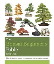 Image of The Bonsai Beginner's Bible: The definitive guide to by Peter Chan PAPERBACK