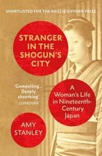 Image of Stranger in the Shogun's City: A Womans Life in Nineteenth-Century Japan | 2021