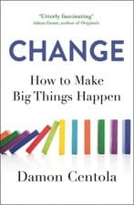 Image of Change: How to Make Big Things Happen by Damon Centola Paperback Book