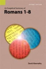 Image of An Exegetical Summary of Romans 1-8, 2nd Edition by Abernathy, C. David, Bran...