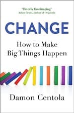 Image of Change: How to Make Big Things Happen by Damon Centola
