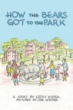 Image of Kathy Winter How the Bears Got to the Park (Paperback)