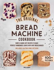 Image of The Original Bread Machine Cookbook: Simple Hands-Off Recipes to Bake Perfect Ho