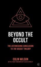 Image of Beyond the Occult: Twenty Years' Research into the by Colin Wilson PAPERBACK