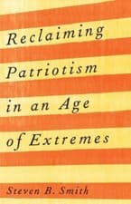Image of Reclaiming Patriotism in an Age of Extremes by Steven B. Smith