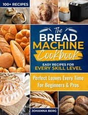 Image of The Bread Machine Cookbook Easy Recipes for Every Skill Level Simple White Br...