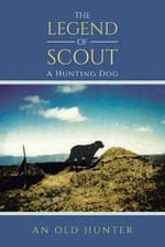Image of The Legend of Scout: A Hunting Dog by An Old Hunter Paperback Book