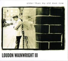 Image of Loudon Wainwright III - Older Than My Old Man Now (2012)  CD  NEW  SPEEDYPOST