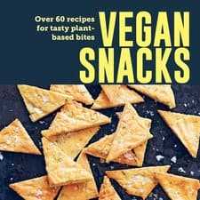 Image of Vegan Snacks: Over 60 recipes for tasty plant-based bites