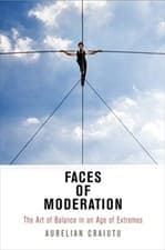 Image of Faces of Moderation: The Art of Balance in an Age of Extremes