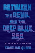 Image of Between the Devil and the Deep Blue Sea : a Veteran's M -  NEW Khadijah Queen 20