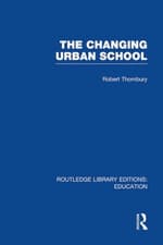 Image of The Changing Urban School (Routledge Library Editions:  - Paperback / softback N