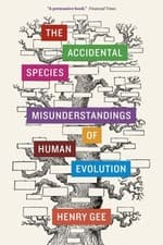 Image of The Accidental Species: Misunderstandings of Human Evolution by Henry Gee: New