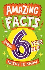 Image of Amazing Facts Every Kid Needs to Know — AMAZING FACTS EVERY 6 YEAR OLD NEEDS to