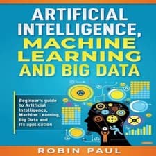 Image of Artificial Intelligence Machine Learning and Big Data Beginner's