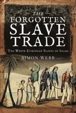 Image of The Forgotten Slave Trade: the White European Slaves of Islam