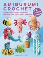 Image of Amigurumi Crochet: 35 easy projects to make: Super-cute patterns for animals, se