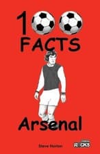 Image of Steve Horton Arsenal - 100 Facts (Paperback)