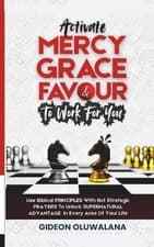 Image of Activate MERCY, GRACE And FAVOUR To Work For You: Use These Biblical PRINCIPLES