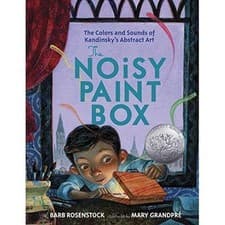 Image of The Noisy Paint Box: The Colors and Sounds of Kandinsky's Abstract Art by...