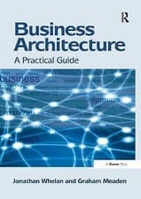Image of Business Architecture: A Practical Guide by Jonathan Whelan, Graham Meaden...