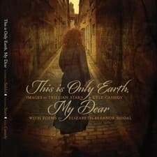 Image of This Is Only Earth, My Dear : Images by Trillian Stars and Kyle Cassidy With ...